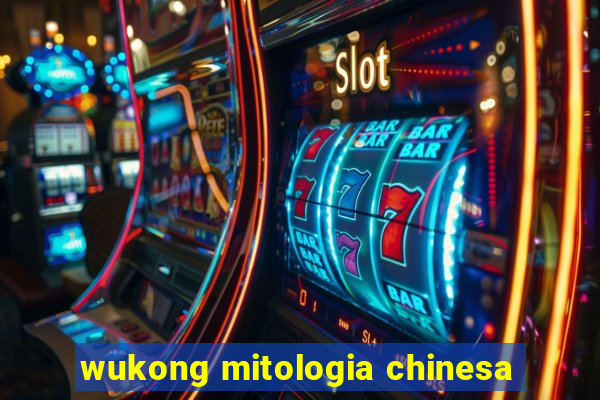 wukong mitologia chinesa